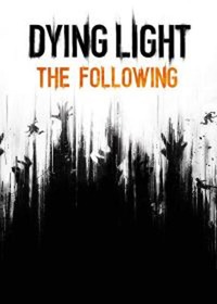 Обложка к игре Dying Light: The Following - Enhanced Edition [v 1.13.0 + DLCs] (2016) PC | RePack от R.G. Механики