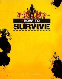 Обложка к игре How To Survive [Update 9] (2013) PC | RePack от R.G. Механики
