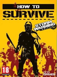 Обложка к игре How To Survive: Storm Warning Edition (2013) PC | RePack от R.G. Механики