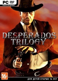 Обложка к игре Desperados: Trilogy (2001-2007) PC | RePack от R.G. Механики